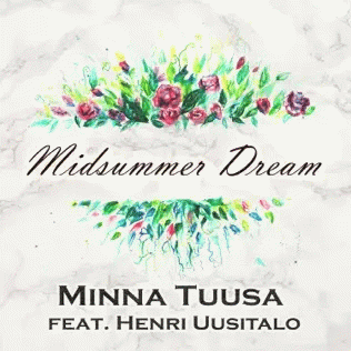 Minna Tuusa : Midsummer Dream